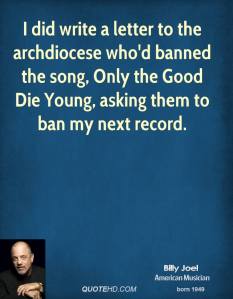 billy-joel-musician-quote-i-did-write-a-letter-to-the-archdiocese